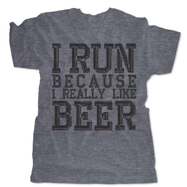 I Run Because I Really Like Beer I Run Because I Really Like Beer
