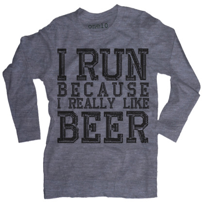 I Run Because I Really Like Beer