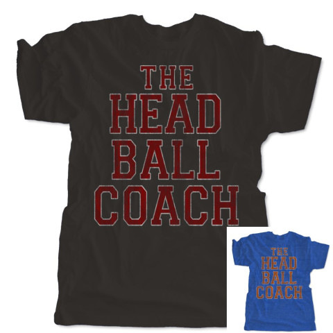 The Head Ball Coach T-Shirt | Multiple Colors