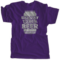 Bad Day To Be A Beer | Multiple Colors