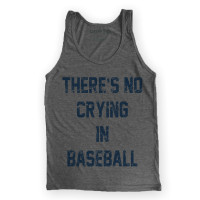There's No Crying In Baseball