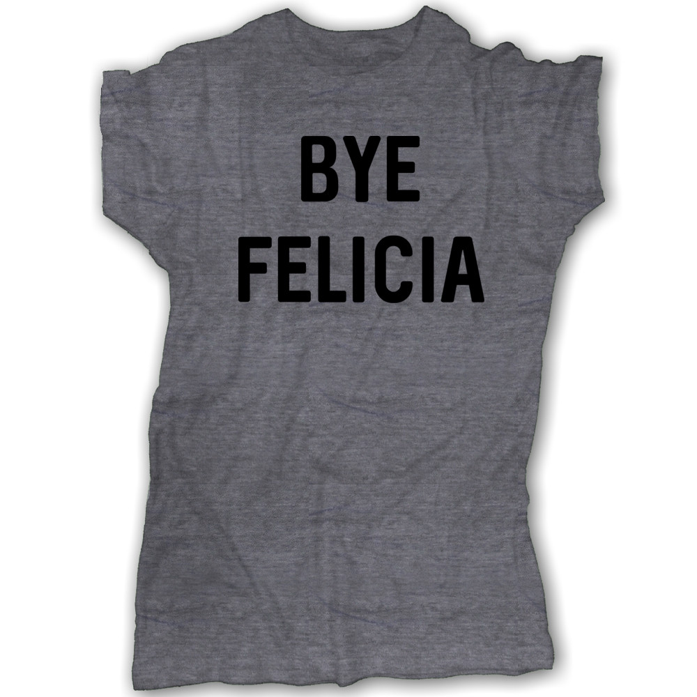 Bye Felicia