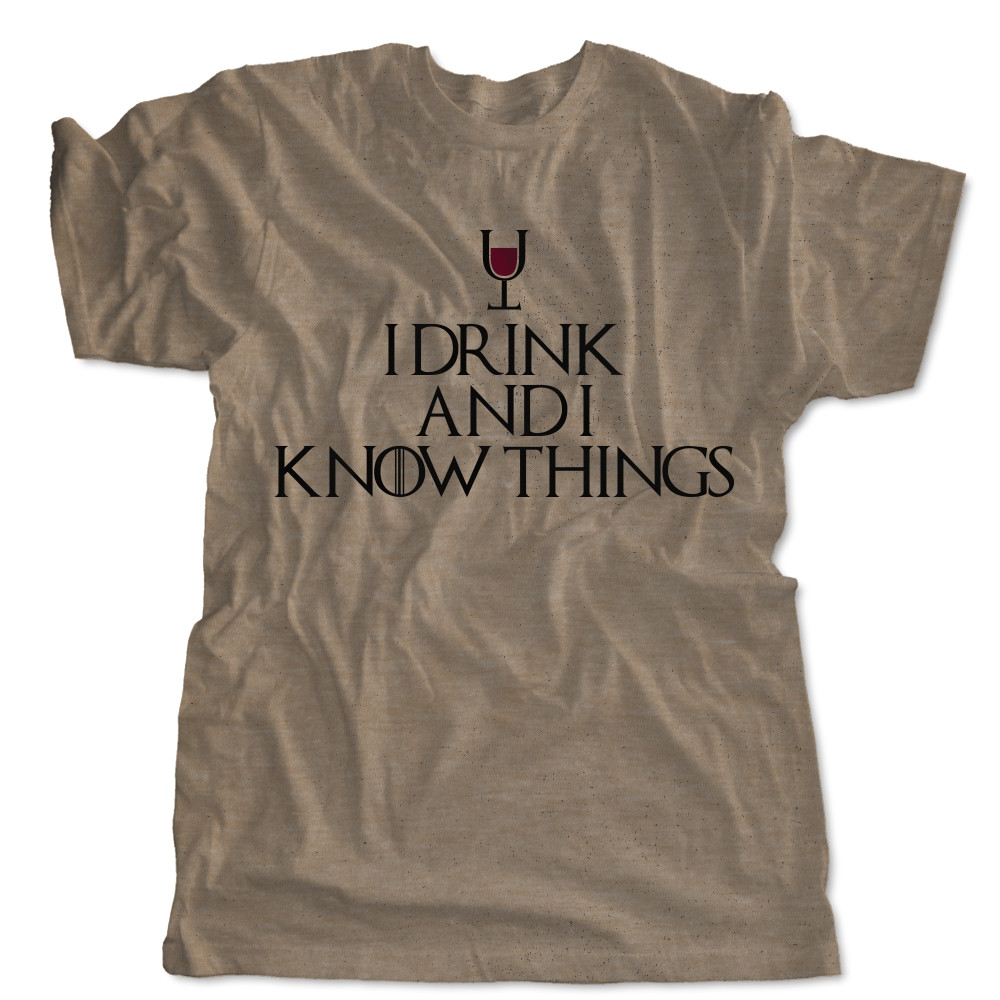 I Drink And I Know Things